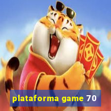 plataforma game 70